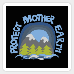 Protect Mother Earth Illustrated Mountain Climate Change Ambassador Magnet